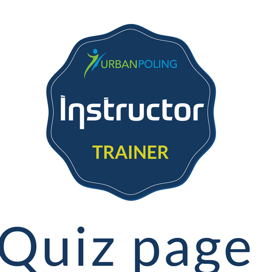 QUIZ - Urban Poling Instructor Course LIVE